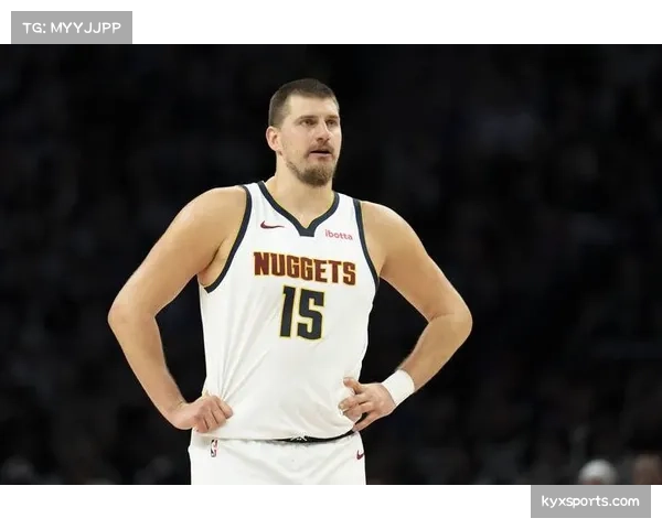 约基奇组织得分篮板三位一体但掘金核心阵容年龄偏大成隐患 约基奇组织得分篮板三位一体但掘金核心阵容年龄偏大成隐患